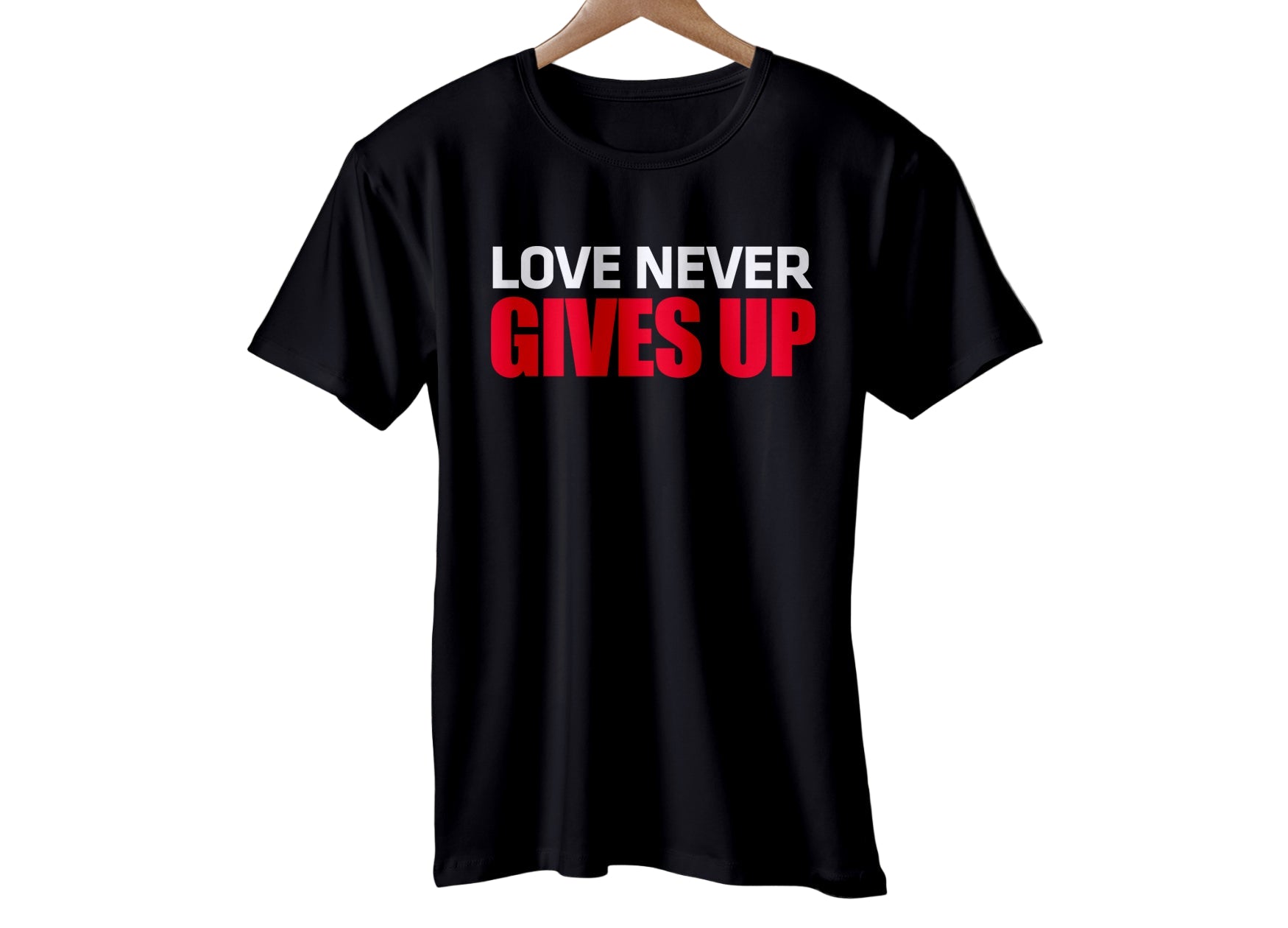 LOVE NEVER GIVES UP